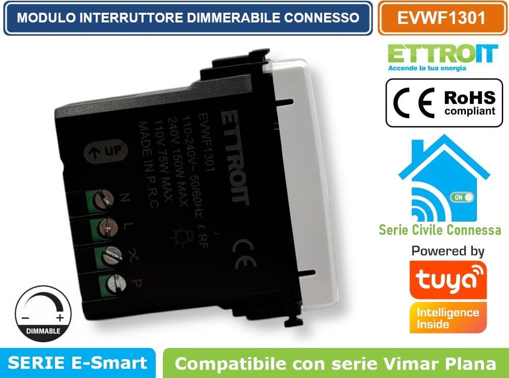 MODULO INTERRUTTORE DIMMER CONNESSO SMART WIFI GESTIBILE DA APP TUYA 1P 150W 240V BIANCO COMPATIBILE CON VIMAR SERIE PLANA - ETTROIT - 2