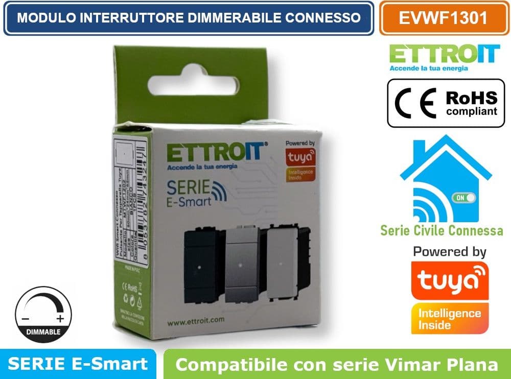 MODULO INTERRUTTORE DIMMER CONNESSO SMART WIFI GESTIBILE DA APP TUYA 1P 150W 240V BIANCO COMPATIBILE CON VIMAR SERIE PLANA - ETTROIT - 4