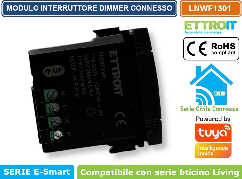 MODULO INTERRUTTORE DIMMER CONNESSO SMART WIFI GESTIBILE DA APP TUYA 1P 150W 240V NERO COMPATIBILE CON BTICINO SERIE LIVING - ETTROIT - 2