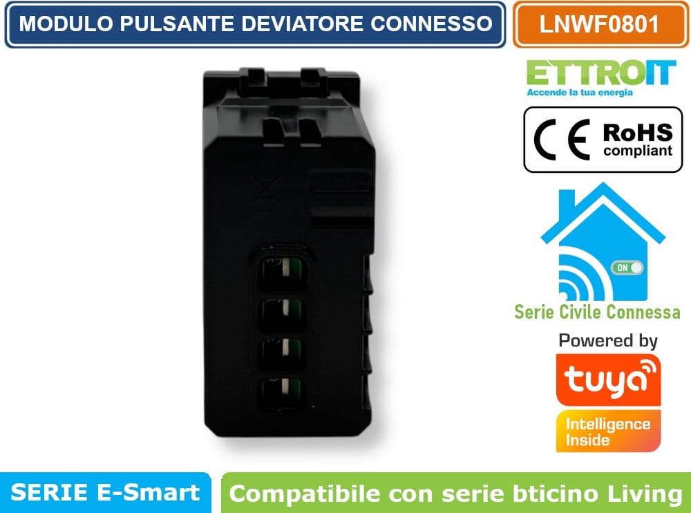 MODULO PULSANTE DEVIATORE CONNESSO SMART WIFI GESTIBILE DA APP TUYA 1P 240V NERO COMPATIBILE CON BTICINO SERIE LIVING - ETTROIT - 3