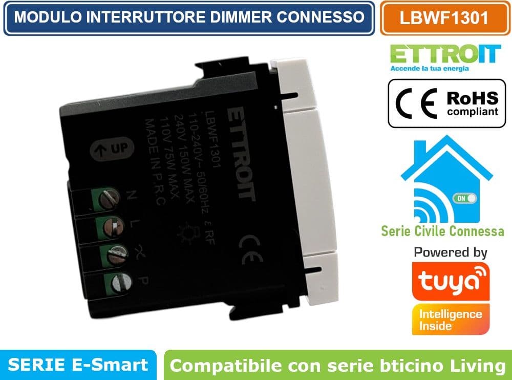 MODULO INTERRUTTORE DIMMER CONNESSO SMART WIFI GESTIBILE DA APP TUYA 1P 150W 240V BIANCO COMPATIBILE CON BTICINO SERIE LIVING - ETTROIT - 2