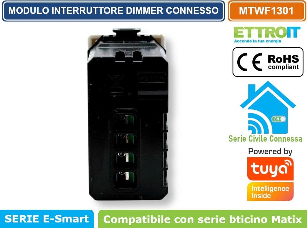 MODULO INTERRUTTORE DIMMER CONNESSO SMART WIFI GESTIBILE DA APP TUYA 1P 150W 240V BIANCO COMPATIBILE CON BTICINO SERIE MATIX - ETTROIT - 3