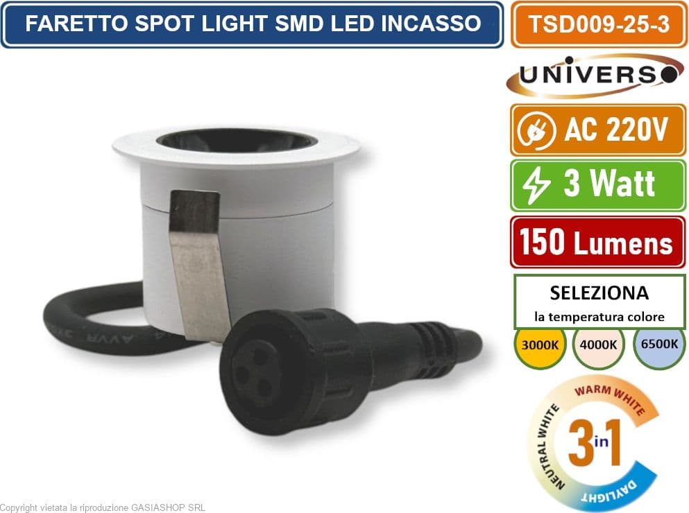 UNIVERSO TSD009-25-3C FARO FARETTO LED PUNTO LUCE SPOT LIGHT ROTONDO COLORE BIANCO DA INCASSO 3W CCT SWITCH IP20 - 3
