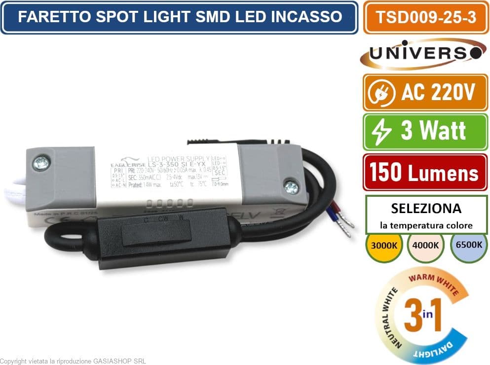 UNIVERSO TSD009-25-3C FARO FARETTO LED PUNTO LUCE SPOT LIGHT ROTONDO COLORE BIANCO DA INCASSO 3W CCT SWITCH IP20 - 5