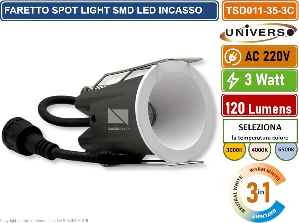 UNIVERSO TSD011-35-3C FARO FARETTO LED PUNTO LUCE SPOT LIGHT ROTONDO COLORE BIANCO DA INCASSO 3W CCT SWITCH IP20 - 3