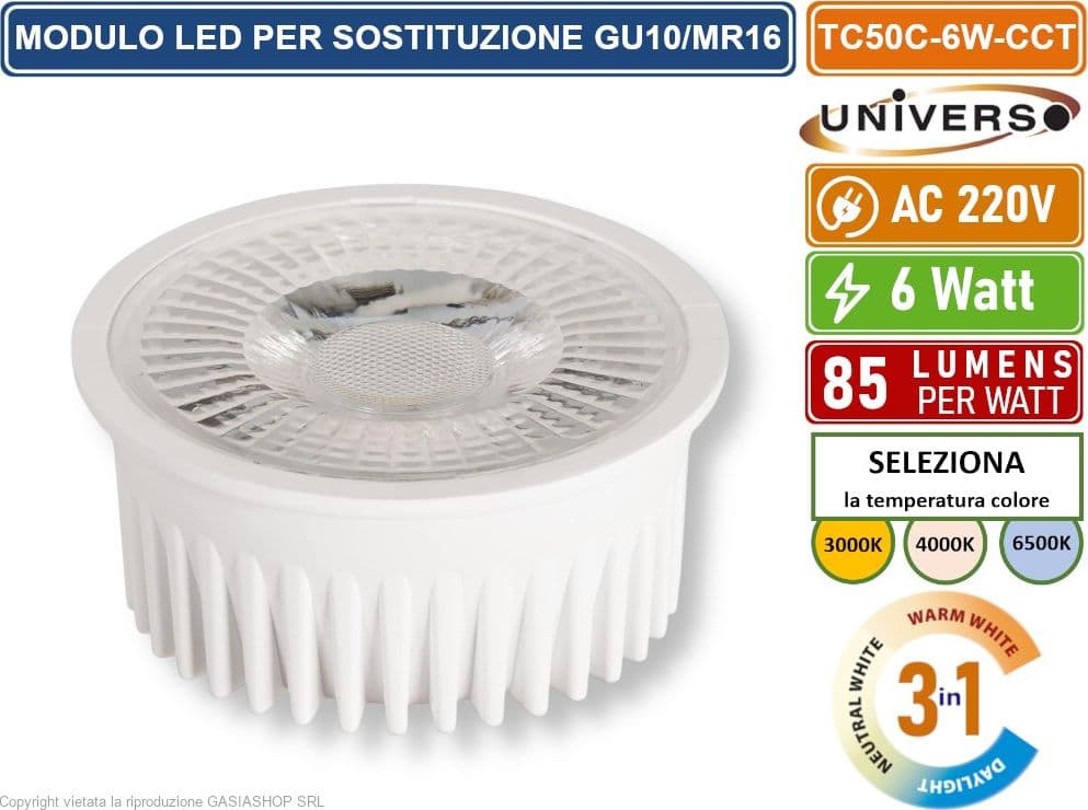 UNIVERSO TC50C-6W-CCT MODULO LED 6W 510 LUMEN FARETTO SOSTITUTIVO PER GU10/MR16 CON SWITCH CCT PER SELEZIONE LUCE 3000K/4000K/6500K - 3