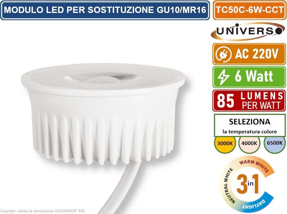 UNIVERSO TC50C-6W-CCT MODULO LED 6W 510 LUMEN FARETTO SOSTITUTIVO PER GU10/MR16 CON SWITCH CCT PER SELEZIONE LUCE 3000K/4000K/6500K - 4