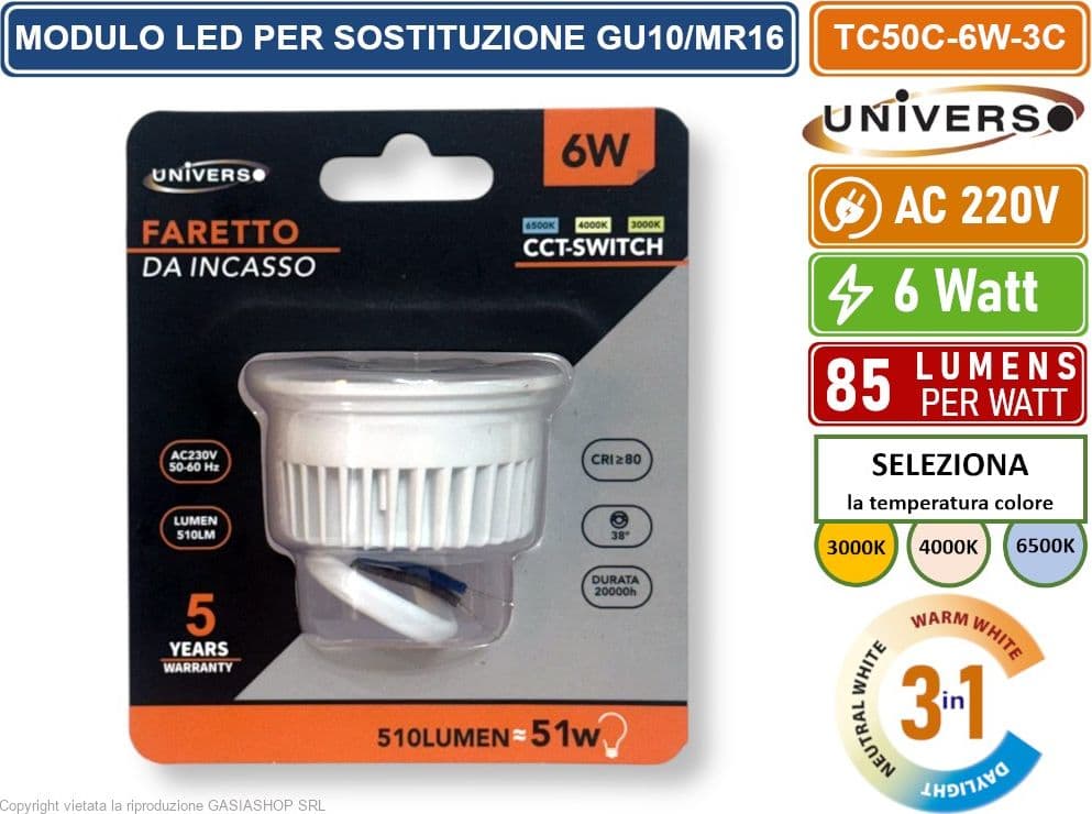 UNIVERSO TC50C-6W-3C MODULO LED 6W 510 LUMEN FARETTO SOSTITUTIVO PER GU10/MR16 CON SWITCH CCT PER SELEZIONE LUCE 3000K/4000K/6500K - 4