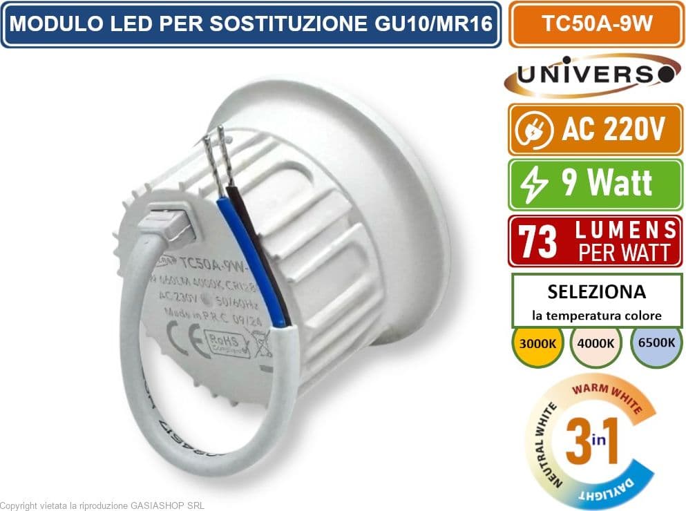 UNIVERSO TC50A-9W MODULO LED 9W 660 LUMEN FARETTO SOSTITUTIVO PER GU10/MR16 COLORE LUCE 3000K/4000K/6500K - 2