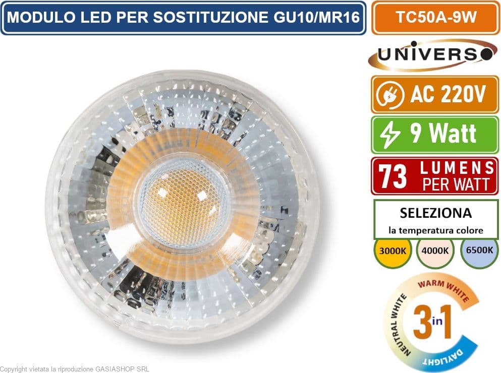 UNIVERSO TC50A-9W MODULO LED 9W 660 LUMEN FARETTO SOSTITUTIVO PER GU10/MR16 COLORE LUCE 3000K/4000K/6500K - 3