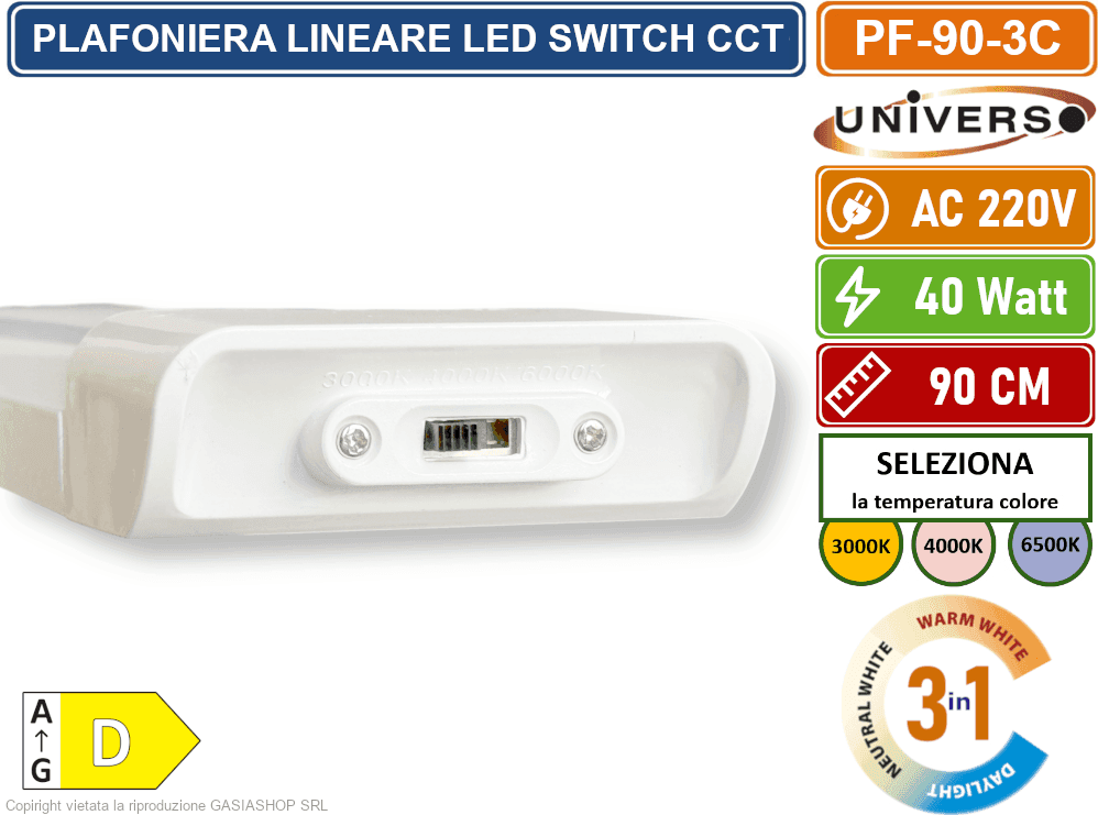 PLAFONIERA LINEARE LED UNIVERSO ALTA LUMINOSITA' 4000 LUMEN 90CM 40W IP20 CCT SWITCH CAMBIA COLORE LUCE 3000K - 4000K - 6500K - 3