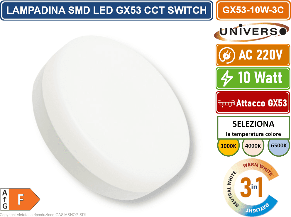 UNIVERSO GX53-10W-3C LAMPADINA SMD LED ATTACCO GX53 10W CON SWITCH CCT PER SELEZIONE LUCE 3000K/4000K/6500K - 3