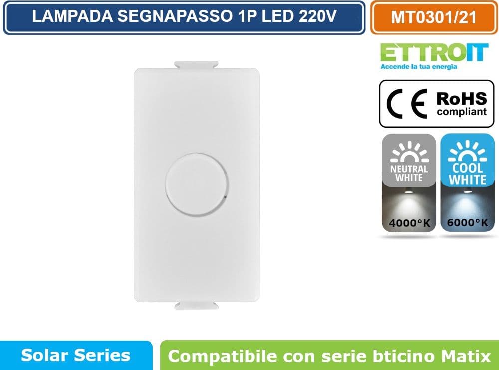 ETTROIT LAMPADA SEGNAPASSO LED 1 MODULO 220V 4000K 6000K CON INTERRUTTORE CLICK ON/OFF COMPATIBILE CON SERIE BTICINO MATIX  SKU MT0301 - MT0321 - 2