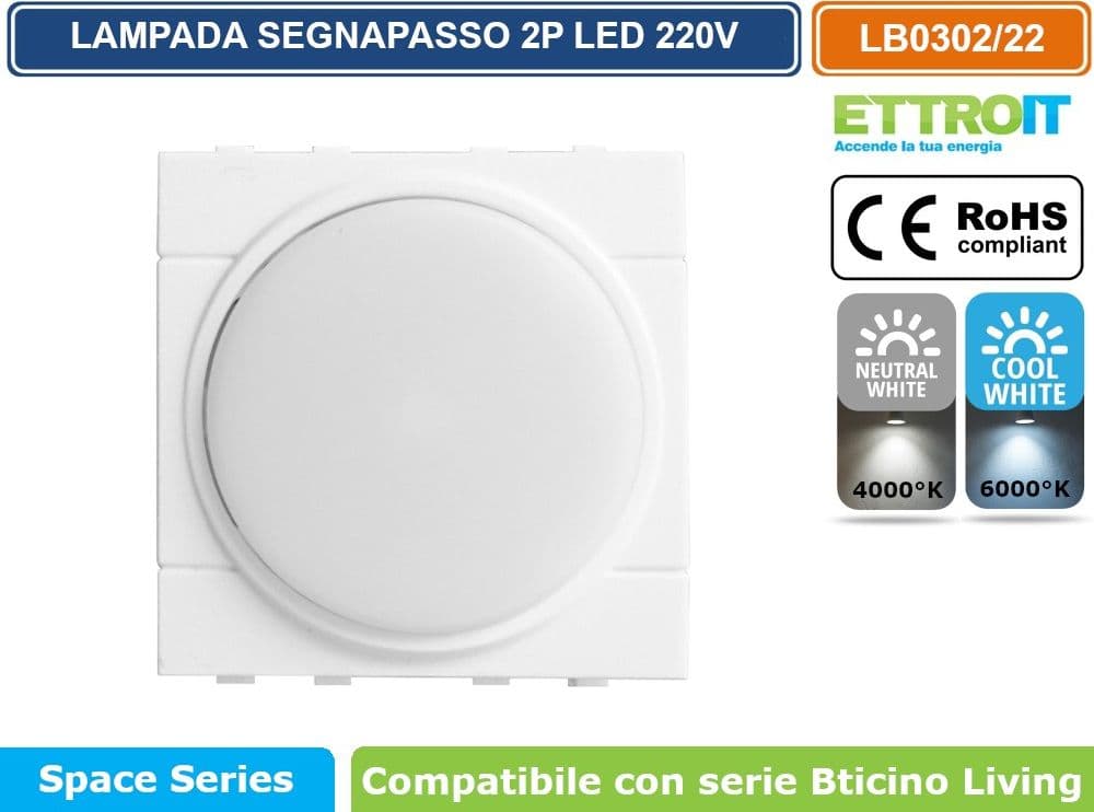 ETTROIT LAMPADA SEGNAPASSO LED 2 MODULI 220V 4000K 6000K CON INTERRUTTORE CLICK ON/OFF COMPATIBILE CON SERIE BTICINO LIVING  SKU LB0302 - LB0322 - 2