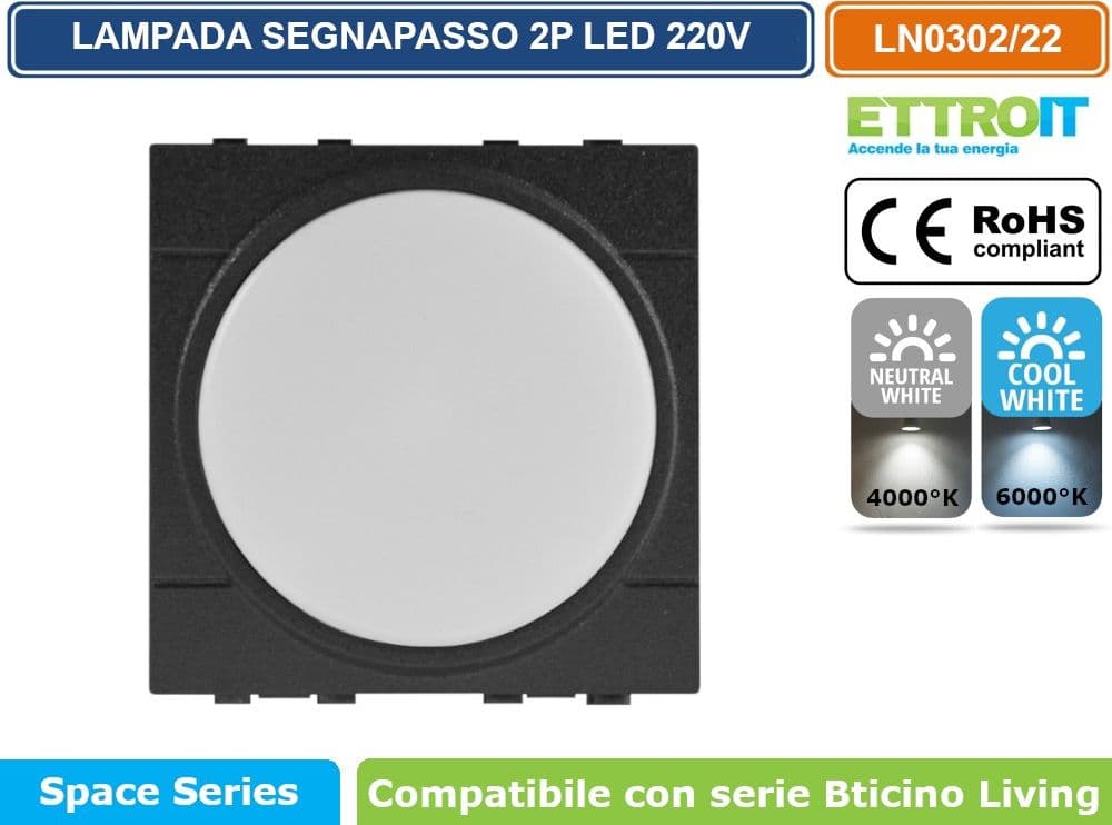 ETTROIT LAMPADA SEGNAPASSO LED 2 MODULI 220V 4000K 6000K CON INTERRUTTORE CLICK ON/OFF COMPATIBILE CON SERIE BTICINO LIVING  SKU LN0302 - LN0322 - 2