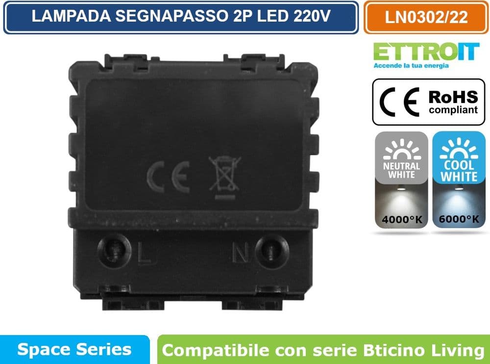 ETTROIT LAMPADA SEGNAPASSO LED 2 MODULI 220V 4000K 6000K CON INTERRUTTORE CLICK ON/OFF COMPATIBILE CON SERIE BTICINO LIVING  SKU LN0302 - LN0322 - 3