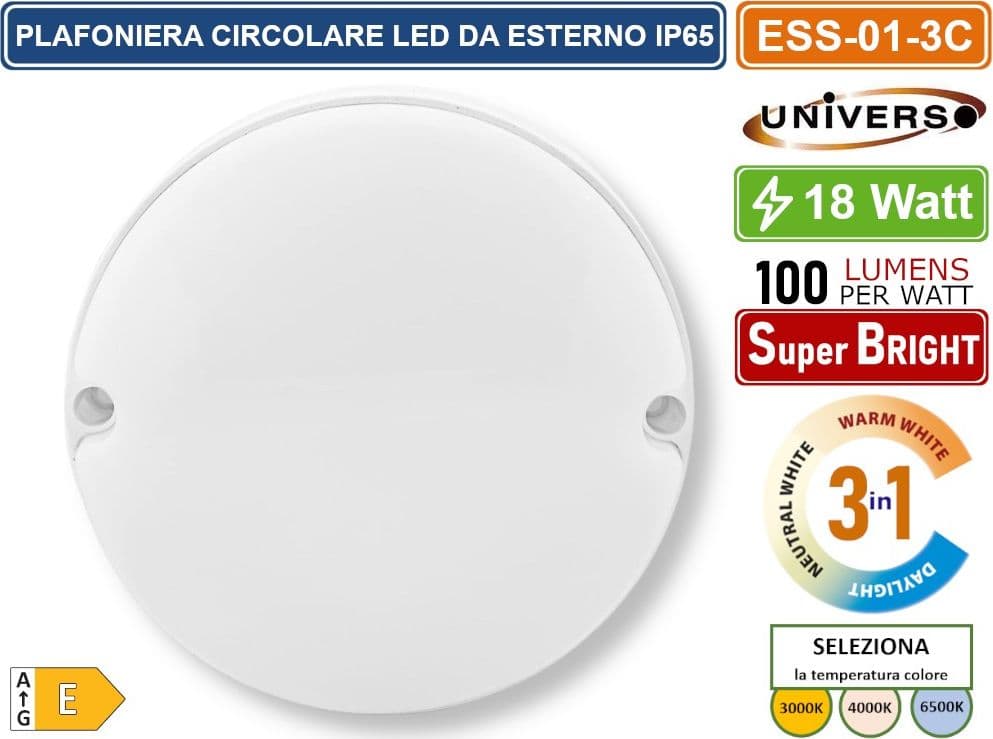 UNIVERSO ESS-01-3C PLAFONIERA SMD LED CIRCOLARE 18W DA ESTERNO IP65 CCT SWITCH CON SELEZIONE TEMPERATURA DI LUCE 3000K - 4000K - 6500K - 3