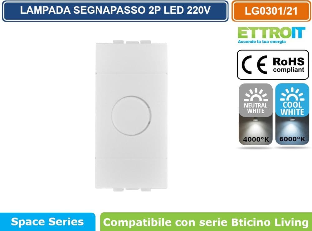 ETTROIT LAMPADA SEGNAPASSO LED 1 MODULO 220V 4000K 6000K CON INTERRUTTORE CLICK ON/OFF COMPATIBILE CON SERIE BTICINO LIVING  SKU LG0301 - LG0321 - 2