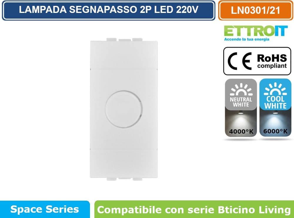 ETTROIT LAMPADA SEGNAPASSO LED 1 MODULO 220V 4000K 6000K CON INTERRUTTORE CLICK ON/OFF COMPATIBILE CON SERIE BTICINO LIVING  SKU LN0301 - LN0321 - 2