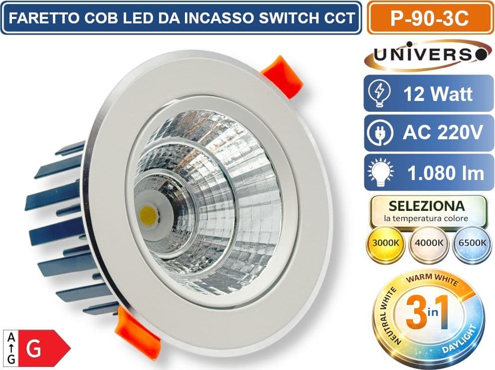 UNIVERSO P-90-3C  FARETTO DA INCASSO ORIENTABILE COB LED 12W CON SWITCH CCT PER SELEZIONE LUCE 3000K/4000K/6500K