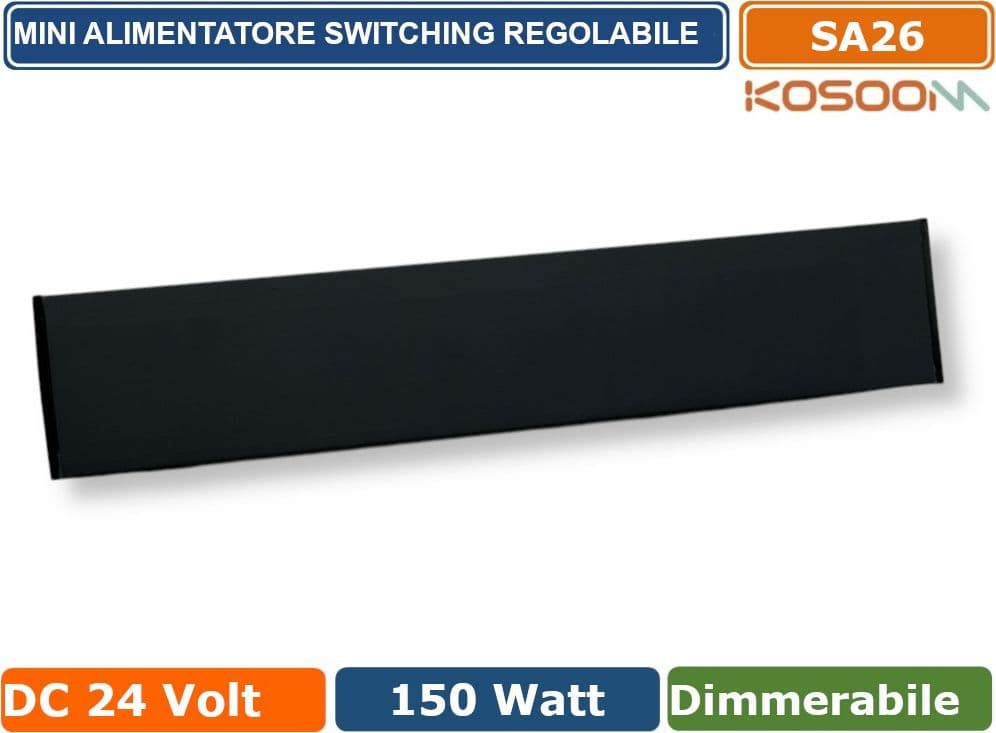 KOSOOM SA26 MINI ALIMENTATORE SLIM METALLICO STABILIZZATO SWITCHING TRIMMER 220V-24V 6.25A 150 WATT COLORE NERO IP20 - 4