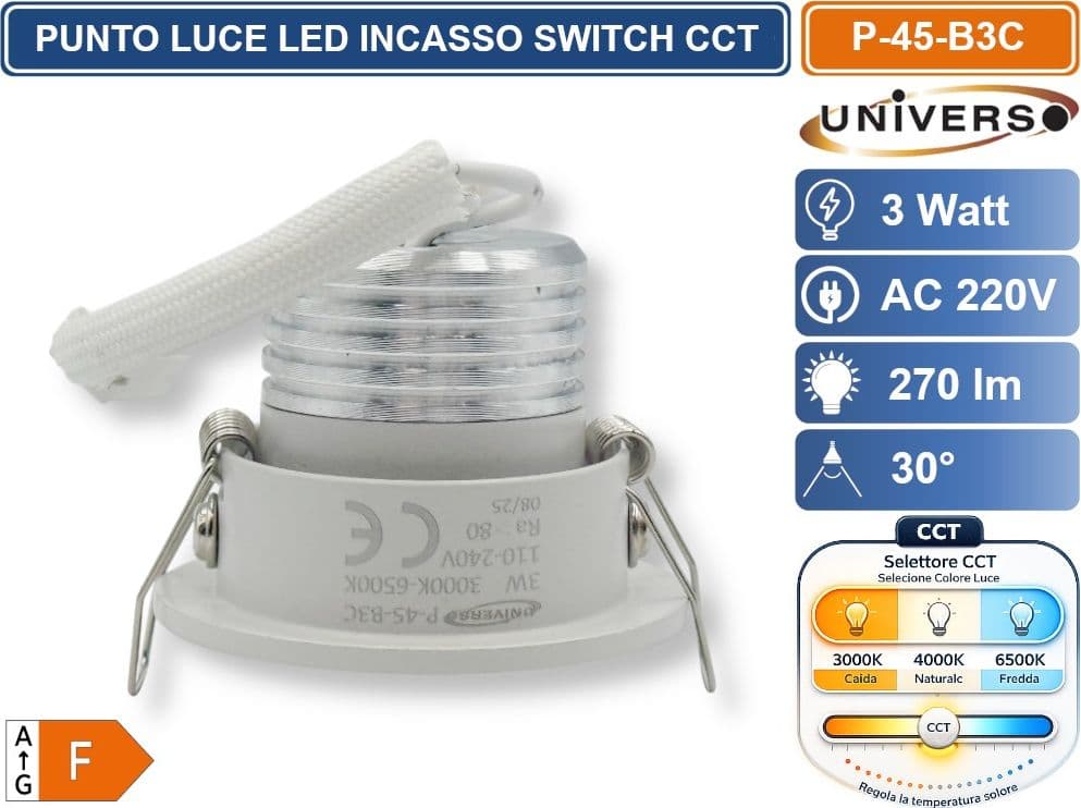 UNIVERSO P-45-B3C FARETTO LED DA INCASSO ROTONDO 3W COB COLORE BIANCO CON SWITCH CCT PER SELEZIONE LUCE 3000K/4000K/6500K - 3