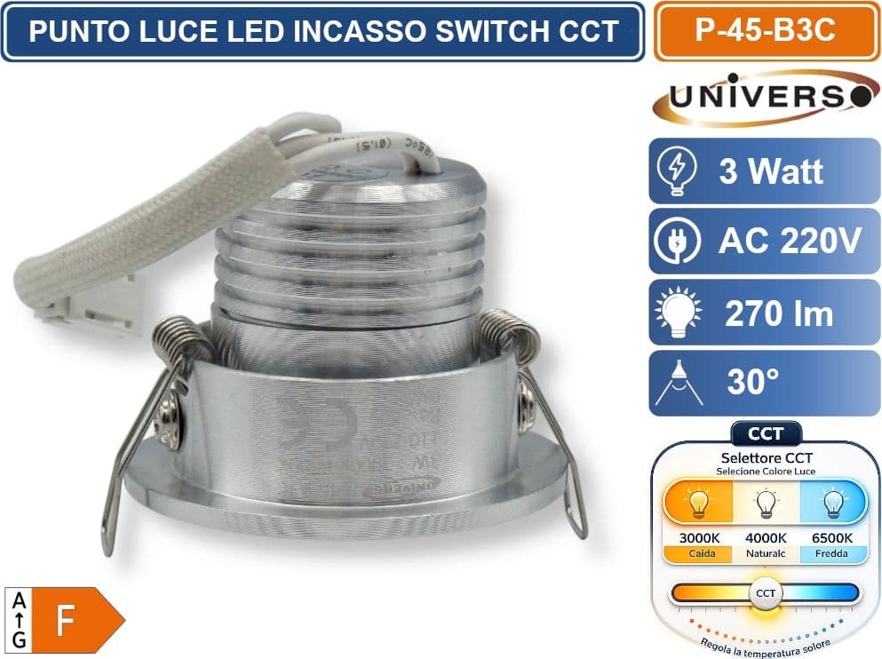 UNIVERSO P-45-A3C FARETTO LED DA INCASSO ROTONDO 3W COB COLORE CROMO SATINATO CON SWITCH CCT PER SELEZIONE LUCE 3000K/4000K/6500K - 3
