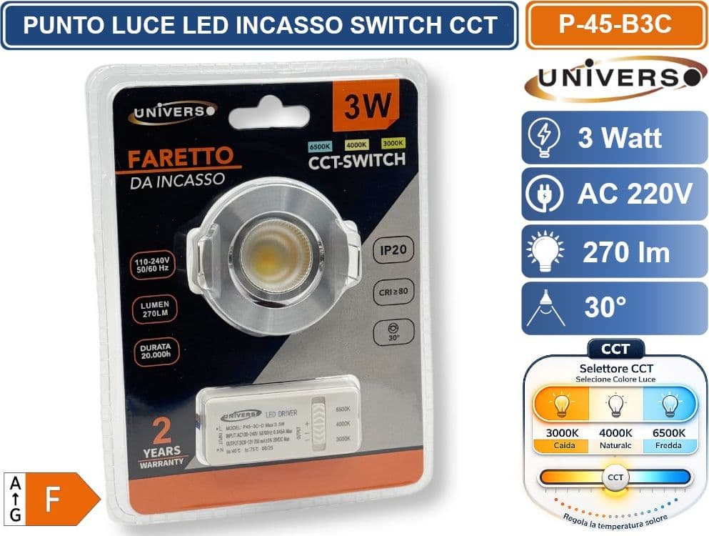 UNIVERSO P-45-A3C FARETTO LED DA INCASSO ROTONDO 3W COB COLORE CROMO SATINATO CON SWITCH CCT PER SELEZIONE LUCE 3000K/4000K/6500K - 5