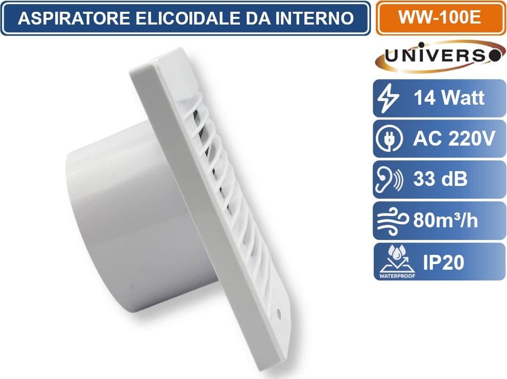 UNIVERSO WW-100E ASPIRATORE ELICOIDALE 14W DA MURO Ø100 MM SUPER SILENZIOSO PORTATA 80³/H - 3