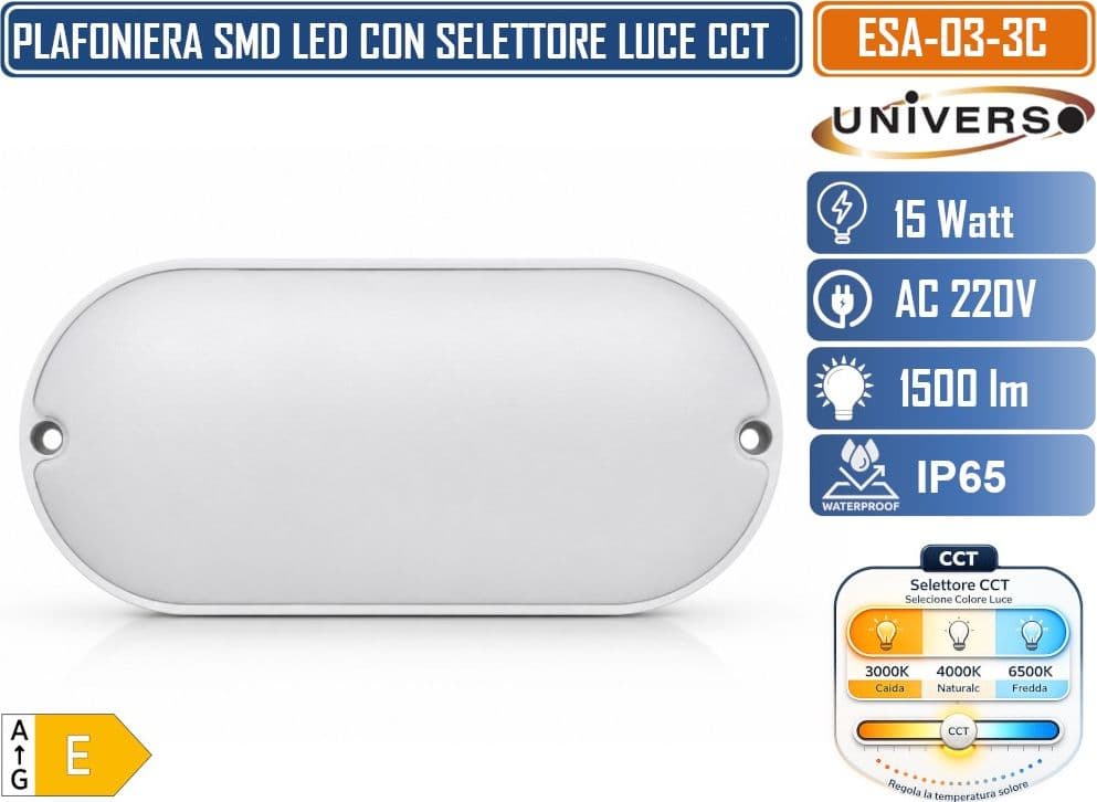 UNIVERSO ESA-03-3C APPLIQUE LED OVALE 15W CCT SWITCH IP65 DA PARETE E SOFFITTO 3000K 4000K 6500K 1500 LUMEN FASCIO 120° BIANCA AC 175-265V PER USO INTERNO ED ESTERNO - 3