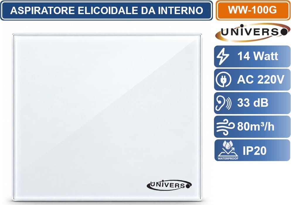 UNIVERSO WW-100G ASPIRATORE ELICOIDALE 14W Ø100 MM 80 M³/H SUPER SILENZIOSO CON PANNELLO FRONTALE IN VETRO BIANCO - 4