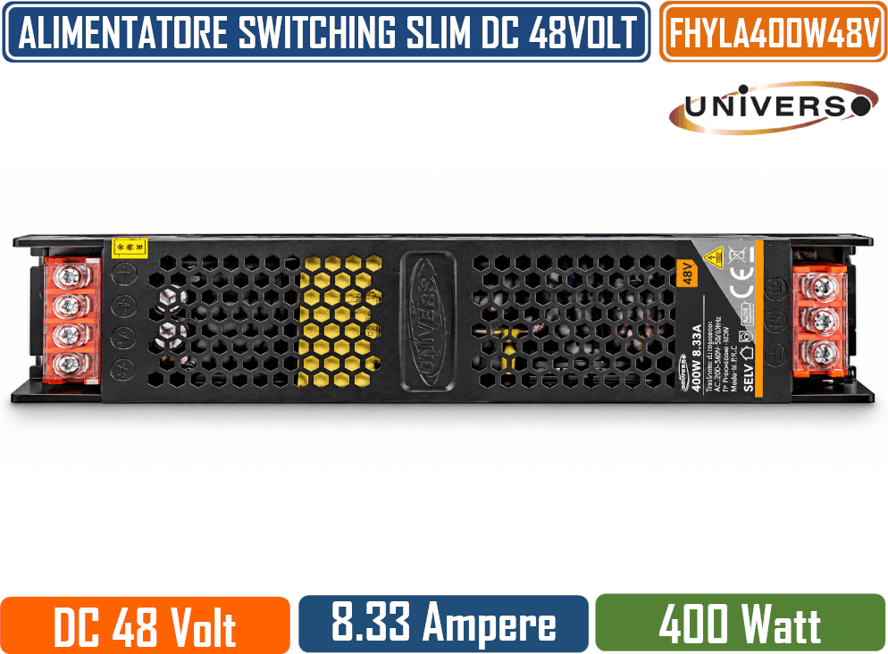 UNIVERSO FHYLA400W48V ALIMENTATORE TRASFORMATORE SLIM METALLICO STABILIZZATO  400W 48V DC 8,33A PER USO INTERNO  IP20 - 3