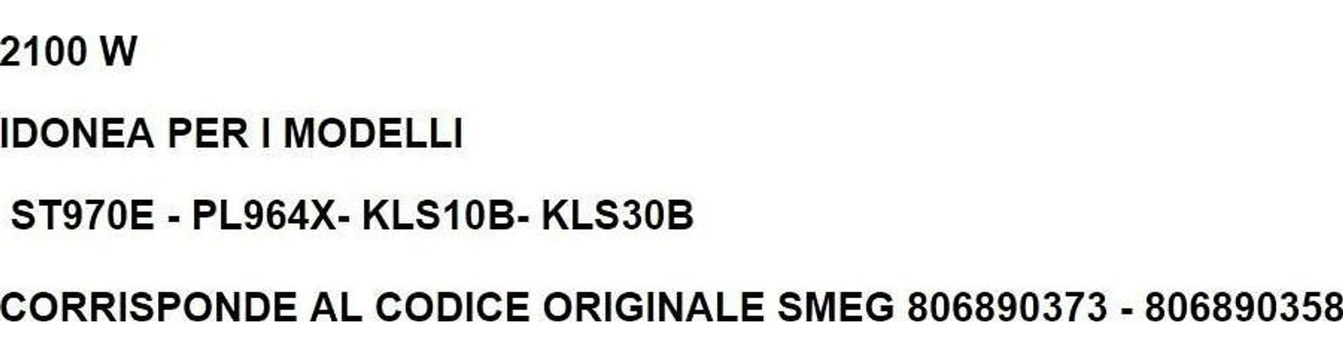 RESISTENZA LAVASTOVIGLIE SMEG X ST970EPL964X- KLS10B- KLS30B 806890373 LV 147 in prodotto EuroStore07 - Alatri, commercioVirtuoso.it