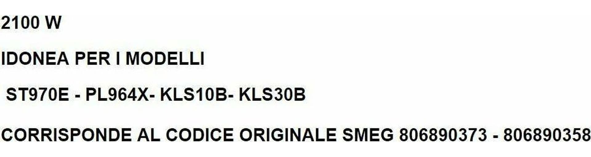 RESISTENZA LAVASTOVIGLIE SMEG X ST970EPL964X- KLS10B- KLS30B 806890373 LV 147 in prodotto EuroStore07 - Alatri, commercioVirtuoso.it