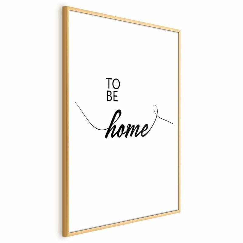 Poster - To Be Home in Poster e stampe Collezione Casa - Trebisacce, commercioVirtuoso.it