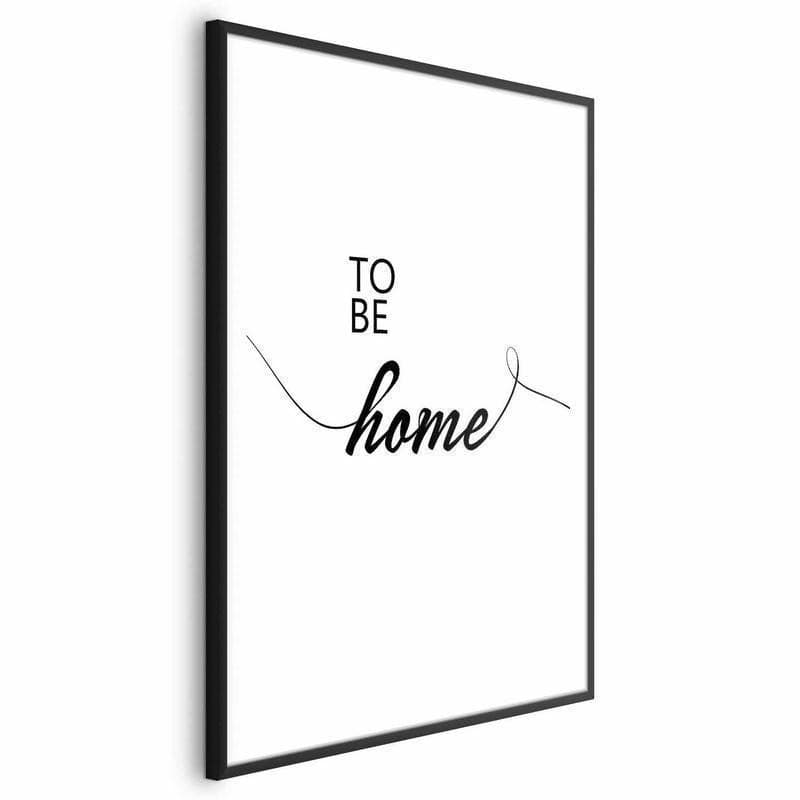 Poster - To Be Home in Poster e stampe Collezione Casa - Trebisacce, commercioVirtuoso.it