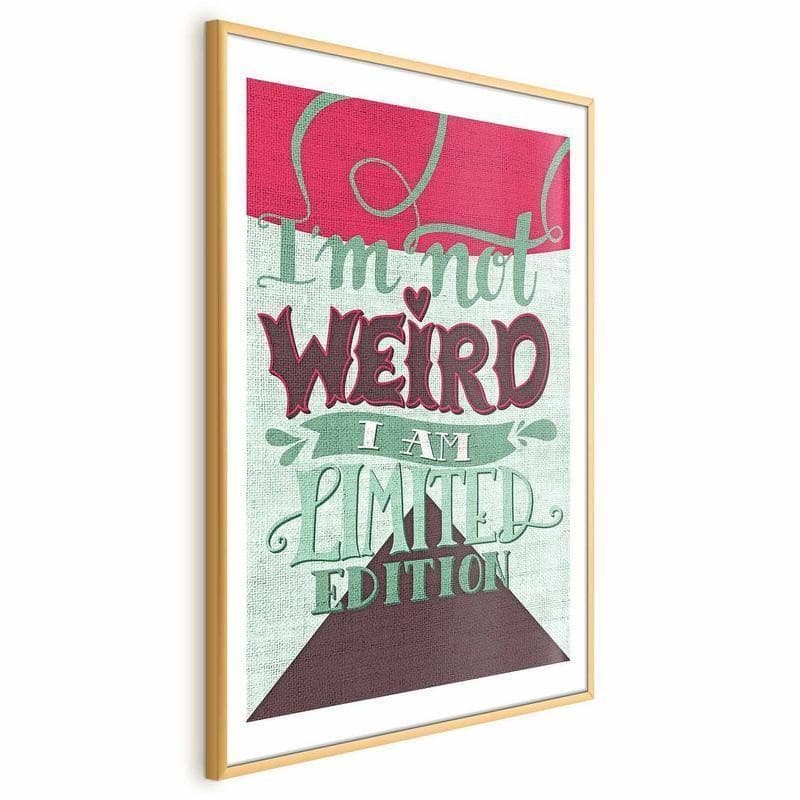 Poster - Im Not Weird in Poster e stampe Collezione Casa - Trebisacce, commercioVirtuoso.it