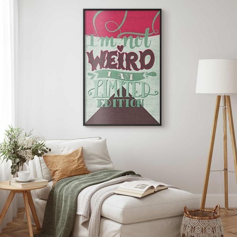 Poster - Im Not Weird in Poster e stampe Collezione Casa - Trebisacce, commercioVirtuoso.it