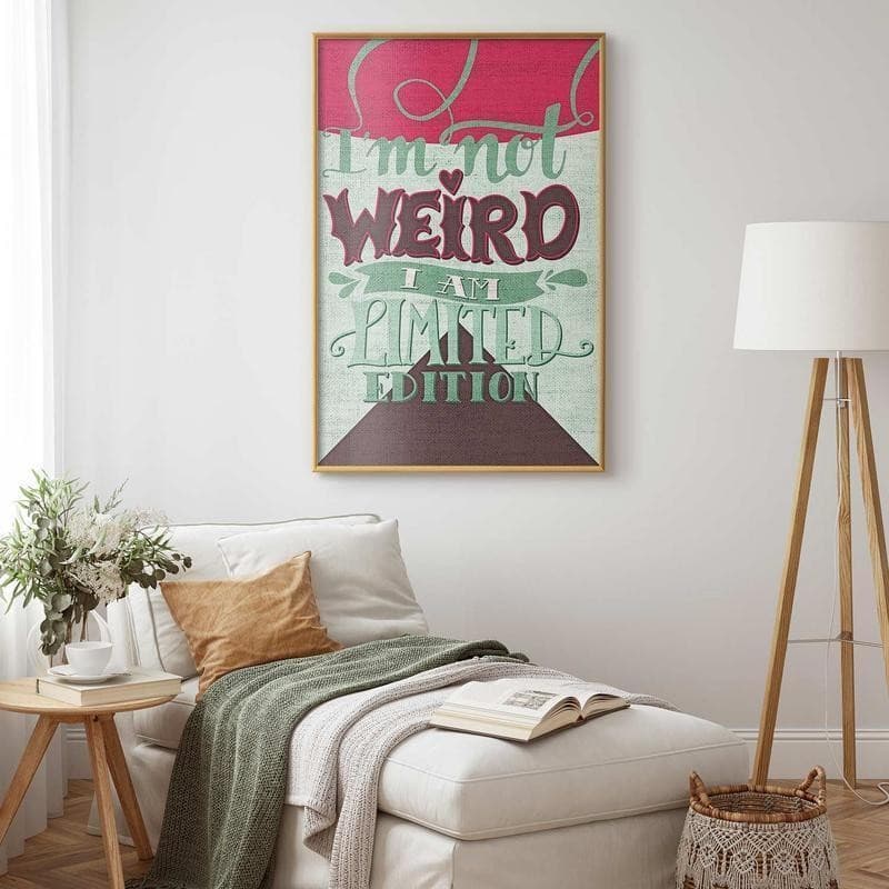 Poster - Im Not Weird in Poster e stampe Collezione Casa - Trebisacce, commercioVirtuoso.it