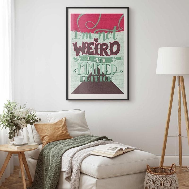 Poster - Im Not Weird in Poster e stampe Collezione Casa - Trebisacce, commercioVirtuoso.it