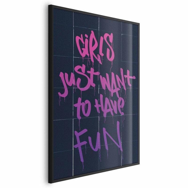 Poster - Girls Just Want to Have Fun in Poster e stampe Collezione Casa - Trebisacce, commercioVirtuoso.it