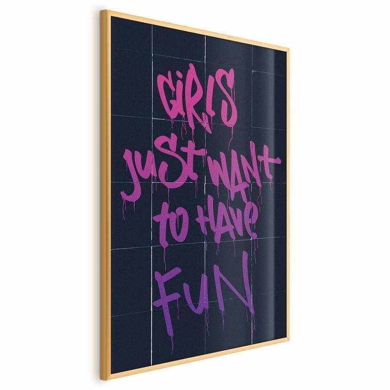 Poster - Girls Just Want to Have Fun in Poster e stampe Collezione Casa - Trebisacce, commercioVirtuoso.it