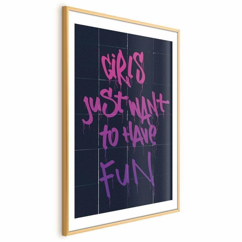 Poster - Girls Just Want to Have Fun in Poster e stampe Collezione Casa - Trebisacce, commercioVirtuoso.it