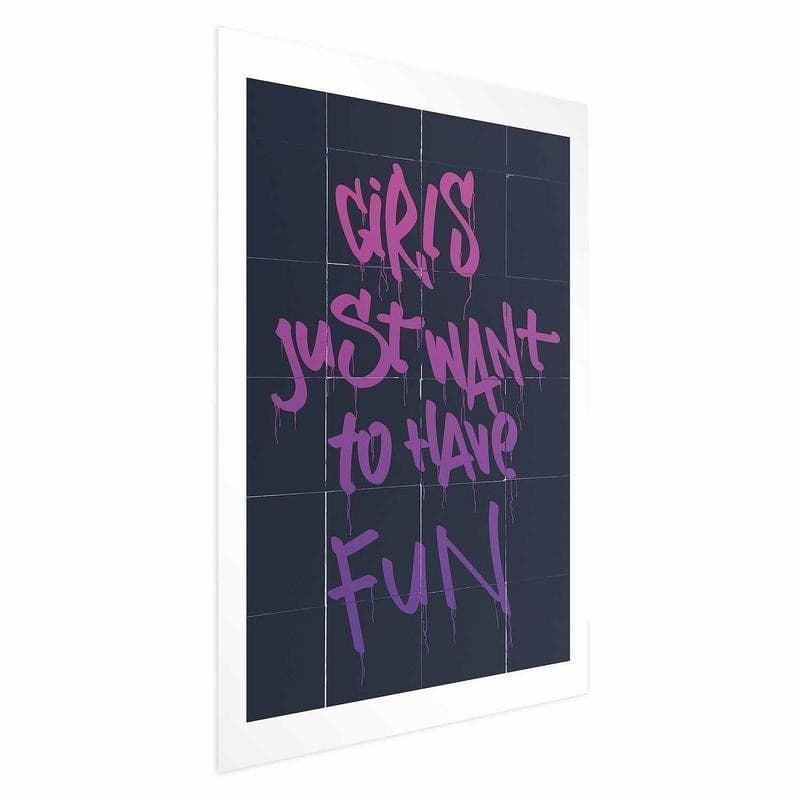Poster - Girls Just Want to Have Fun in Poster e stampe Collezione Casa - Trebisacce, commercioVirtuoso.it