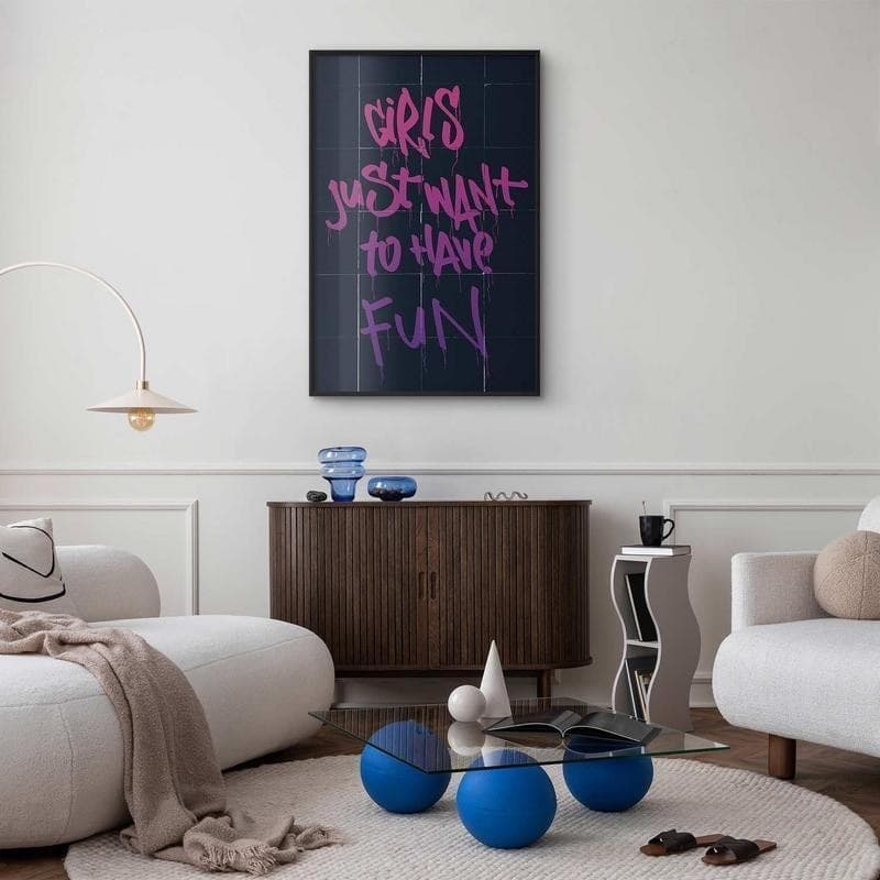 Poster - Girls Just Want to Have Fun in Poster e stampe Collezione Casa - Trebisacce, commercioVirtuoso.it