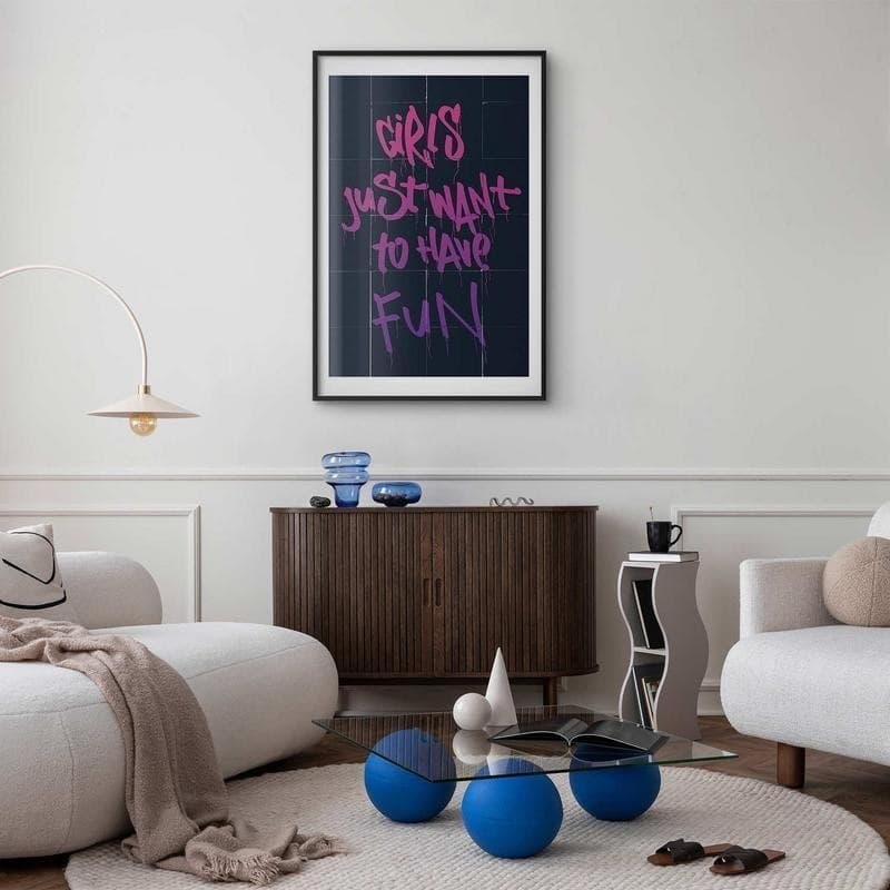 Poster - Girls Just Want to Have Fun in Poster e stampe Collezione Casa - Trebisacce, commercioVirtuoso.it