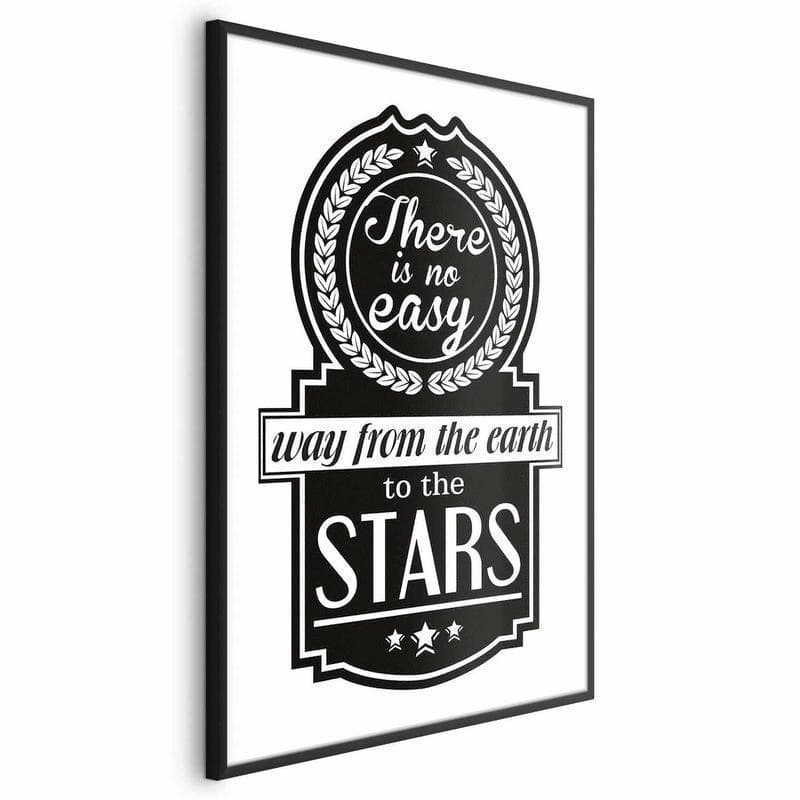 Poster - There Is No Easy Way from the Earth to the Stars in Poster e stampe Collezione Casa - Trebisacce, commercioVirtuoso.it