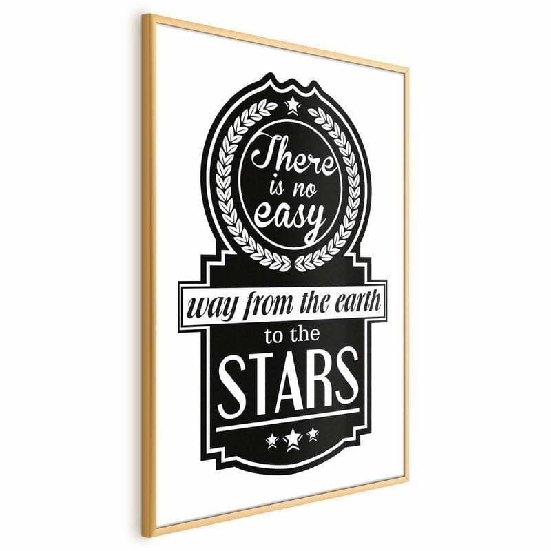 Poster - There Is No Easy Way from the Earth to the Stars in Poster e stampe Collezione Casa - Trebisacce, commercioVirtuoso.it