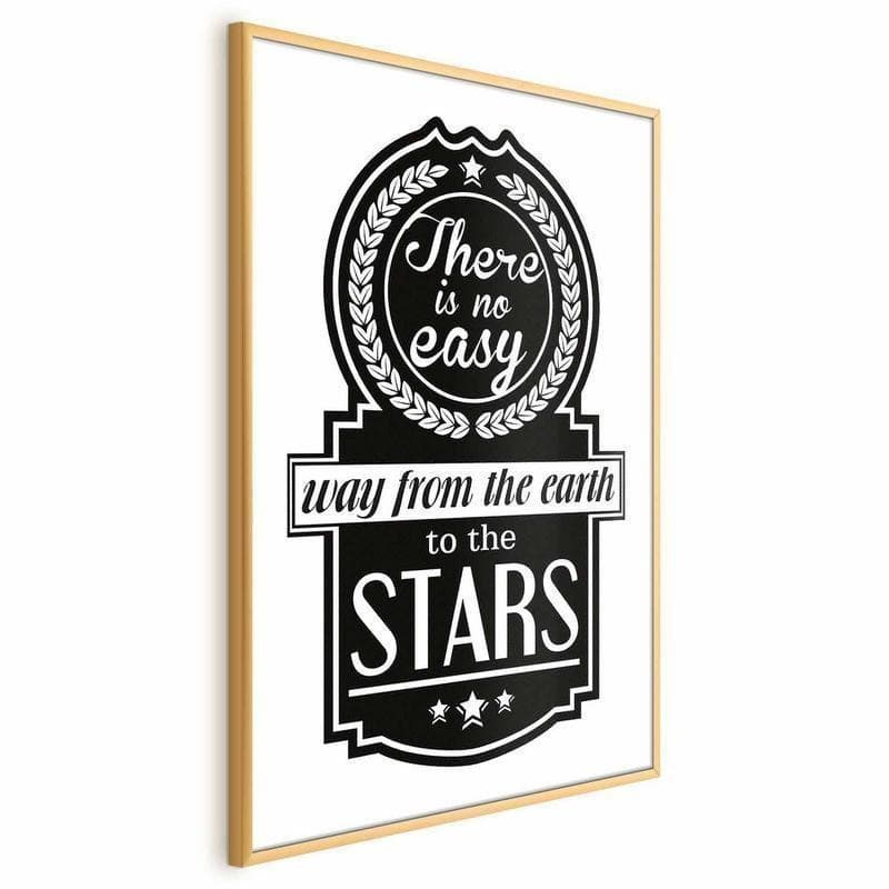 Poster - There Is No Easy Way from the Earth to the Stars in Poster e stampe Collezione Casa - Trebisacce, commercioVirtuoso.it
