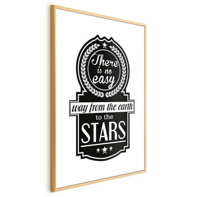 Poster - There Is No Easy Way from the Earth to the Stars in Poster e stampe Collezione Casa - Trebisacce, commercioVirtuoso.it
